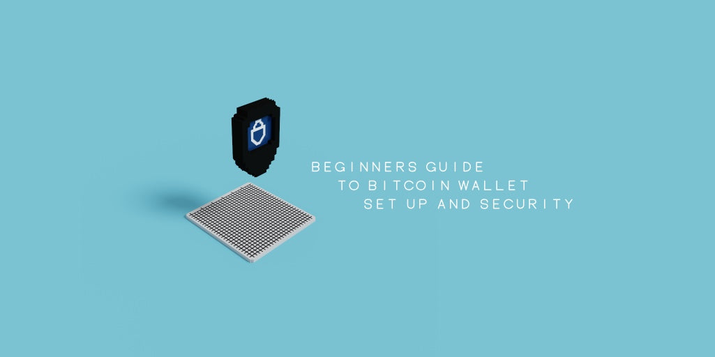 beginners guide to bitcoin wallet set up security