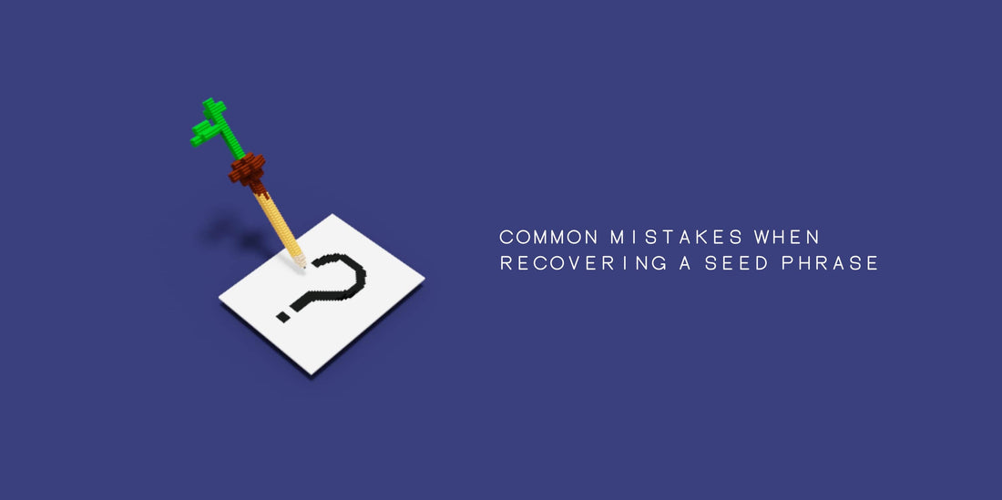 Common Mistakes When Recovering A Seed Phrase
